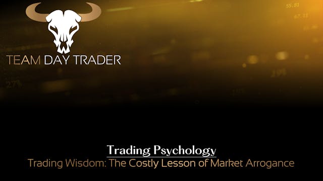 Trading Wisdom: The Costly Lesson of Market Arrogance