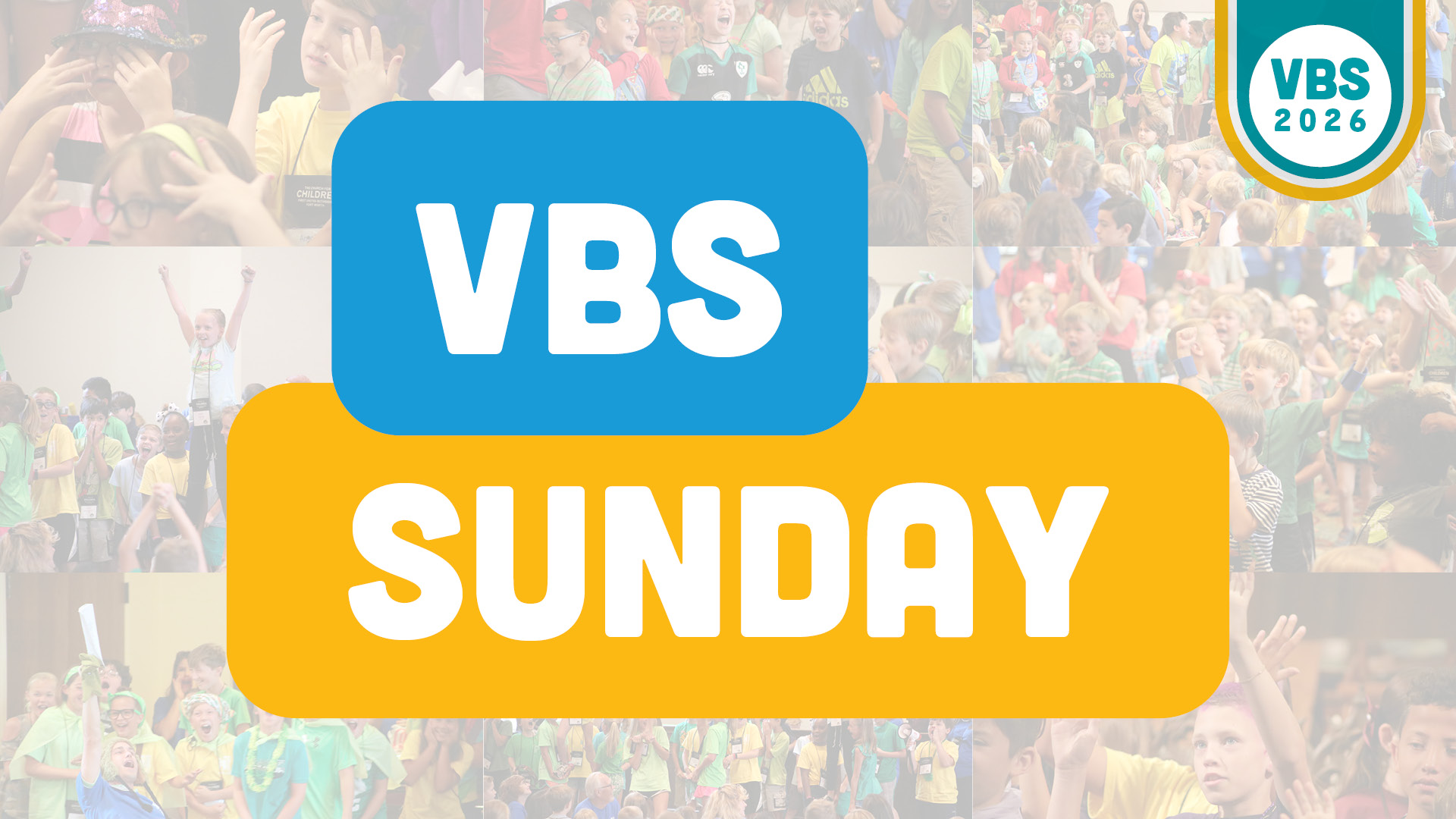 July 26, 2026: VBS Sunday