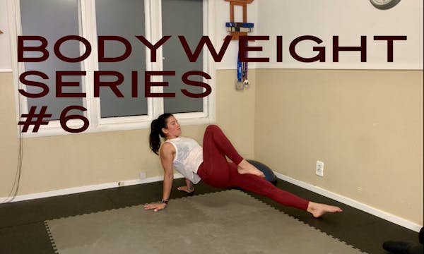 BODYWEIGHT #6