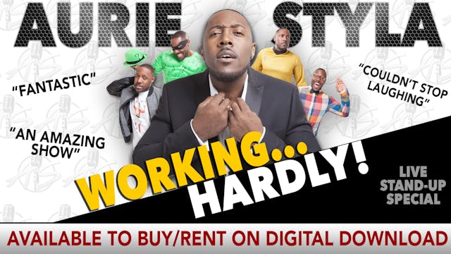 Aurie Styla - "Working... Hardly!" Stand-up Special