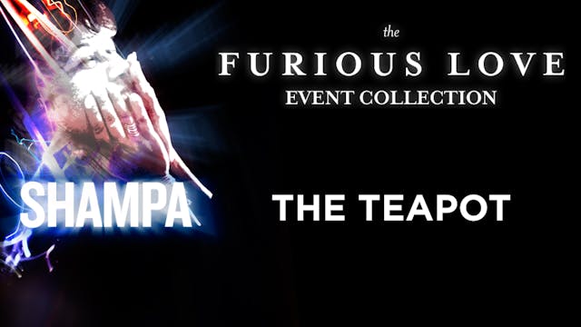 Furious Love Event - Shampa Rice - The Teapot