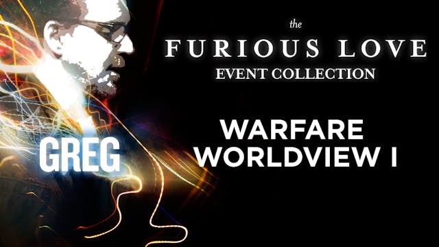 Furious Love Event - Greg Boyd - Warfare Worldview I