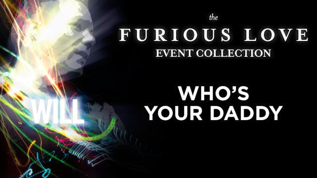 Furious Love Event - Will Hart - Whos Your Daddy