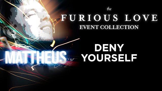 Furious Love Event - Mattheus van der Steen - Deny Yourself 