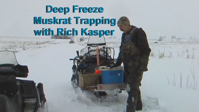Trailer - Deep Freeze Muskrat Trapping With Rich Kasper