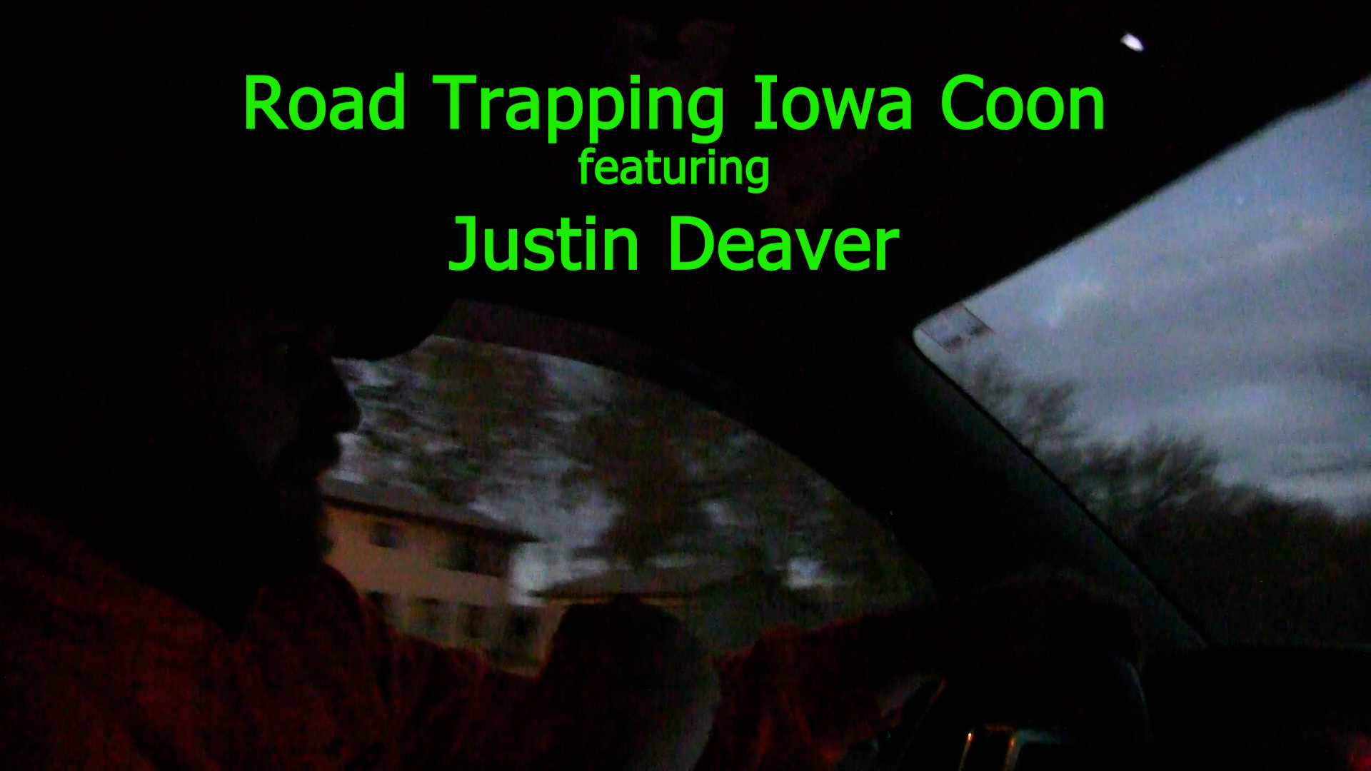 Justin Deaver - "Road Trapping Iowa Coon"