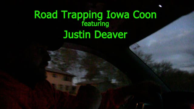 Justin Deavor - "Road Trapping Iowa C...