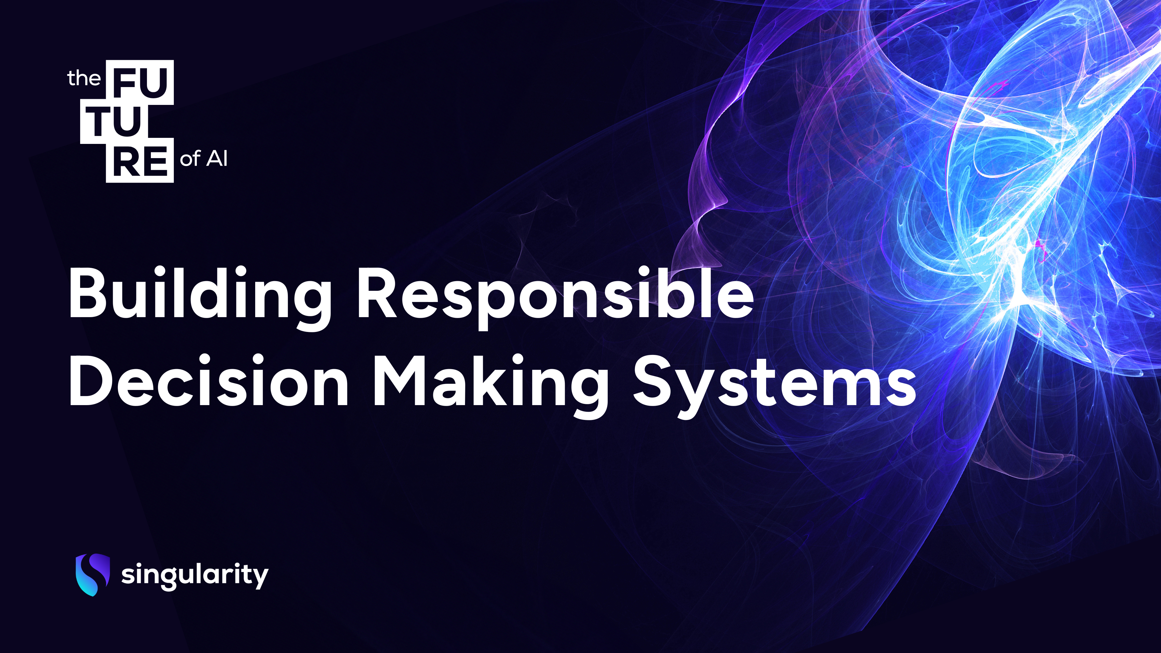 Slides: Building Responsible Decision Making Systems 
