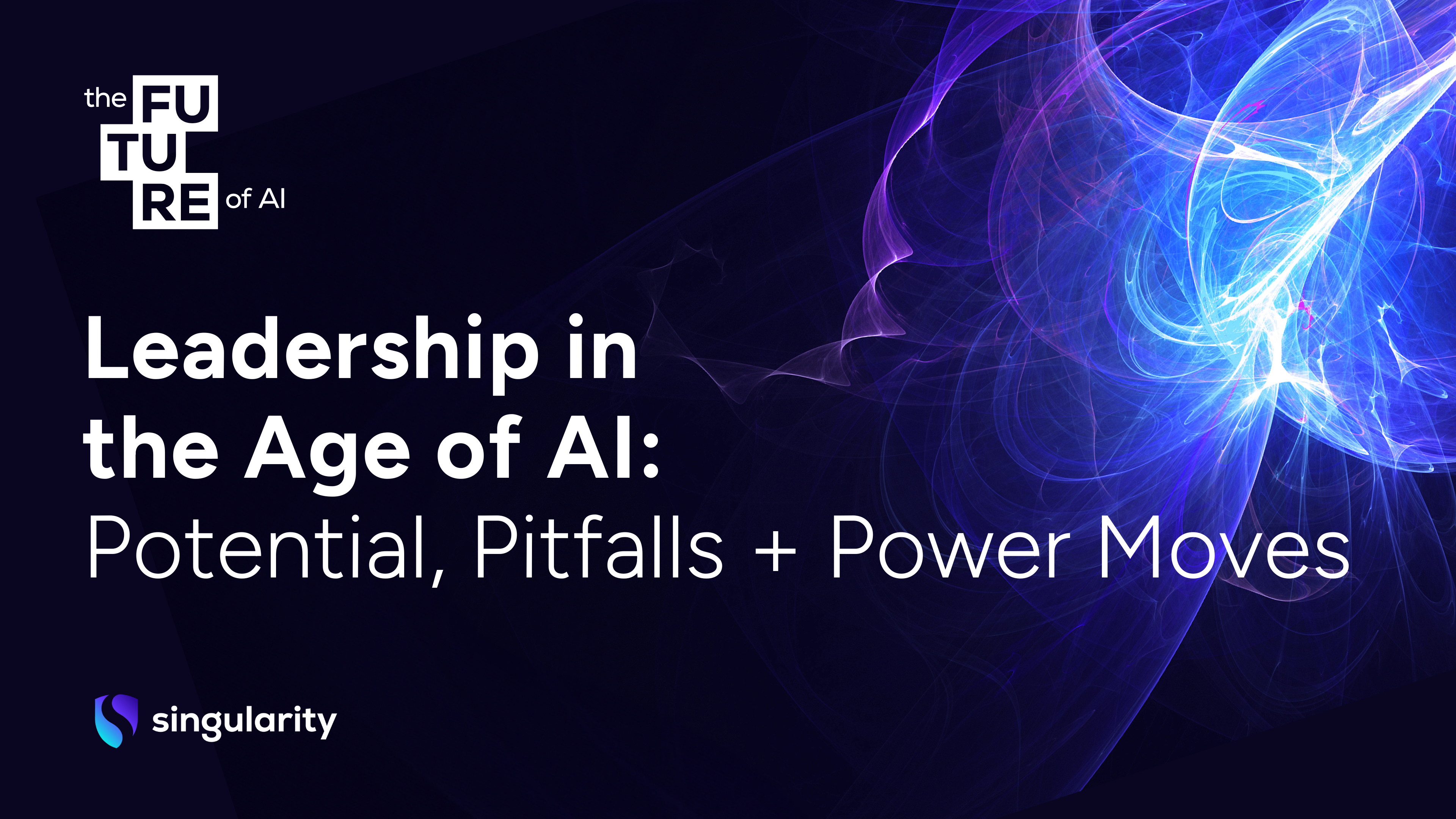Slides: Leadership in the Age of AI: Potential, Pitfalls, and Power Moves