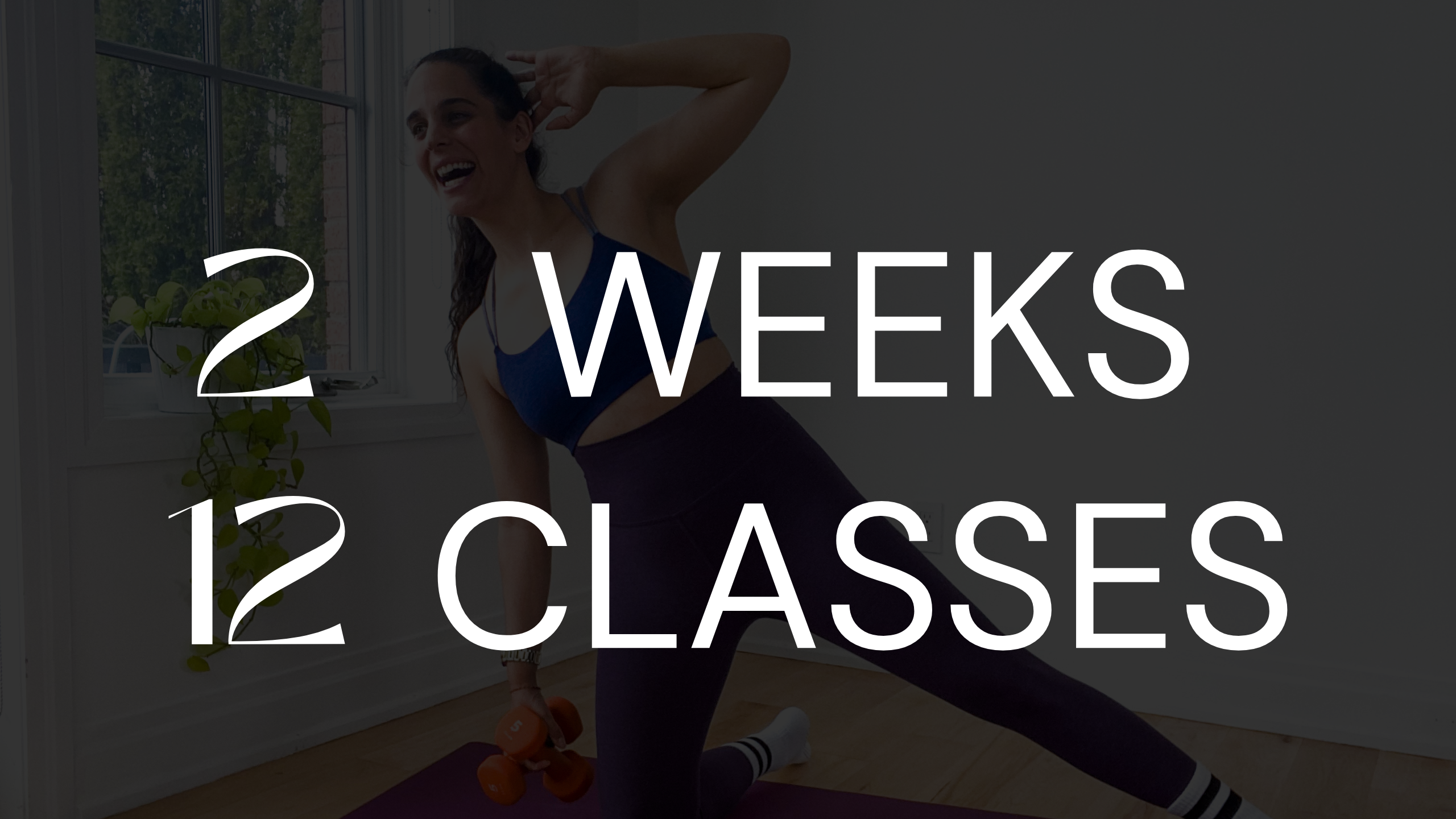 SURPRISE! 2 WEEKS, 12 *NEW* CLASSES!