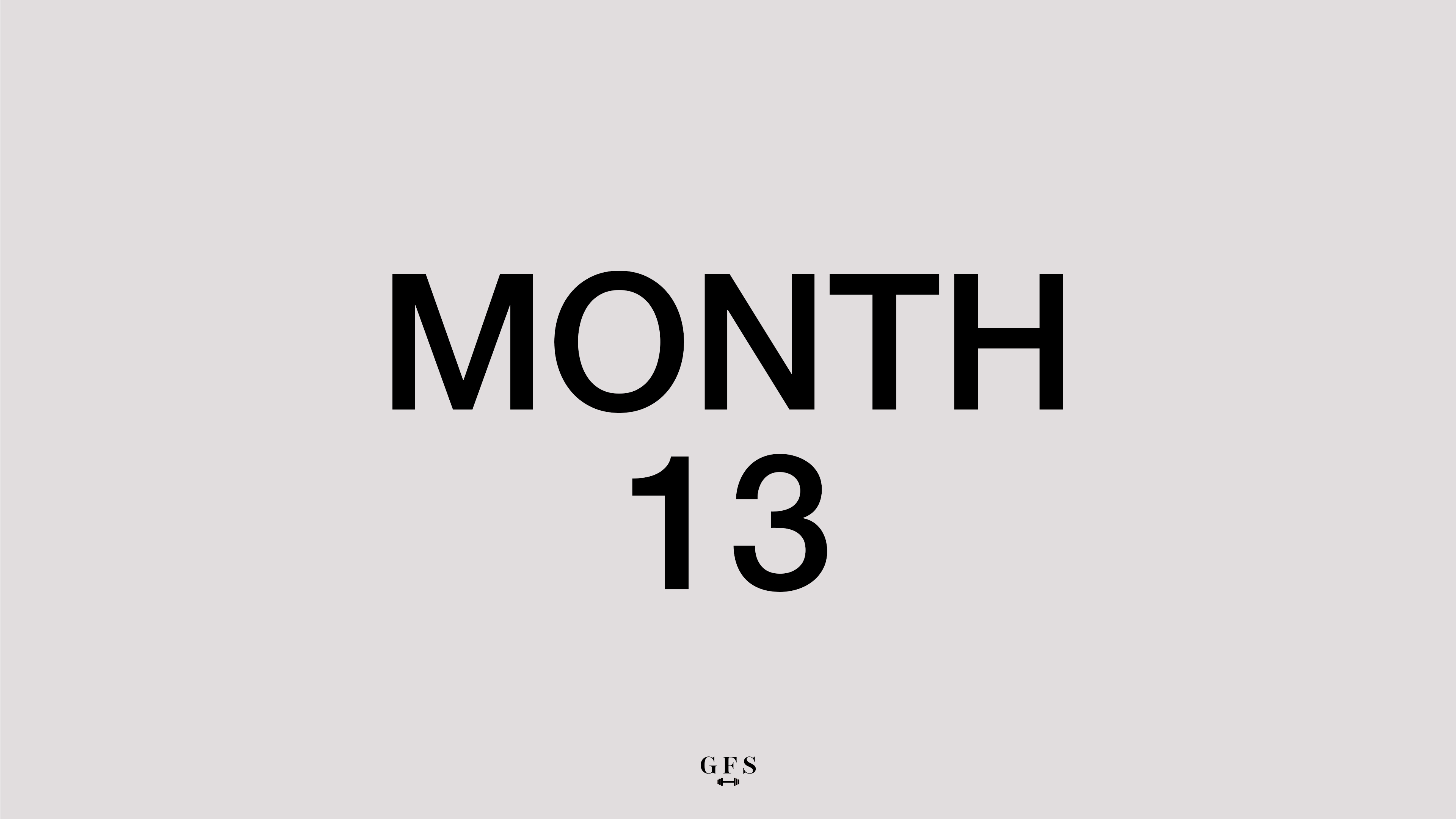 MONTH 13
