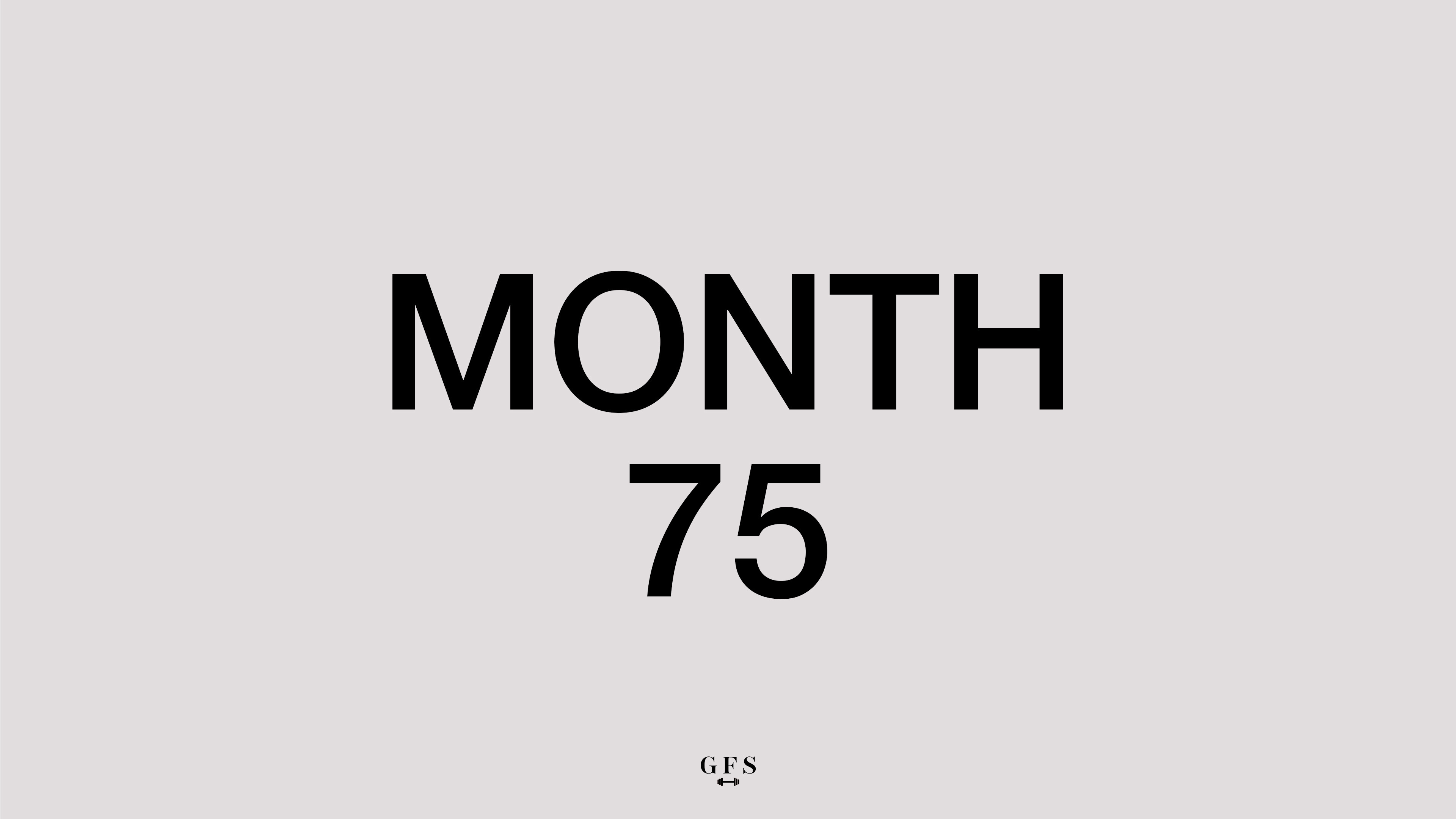 Month 75