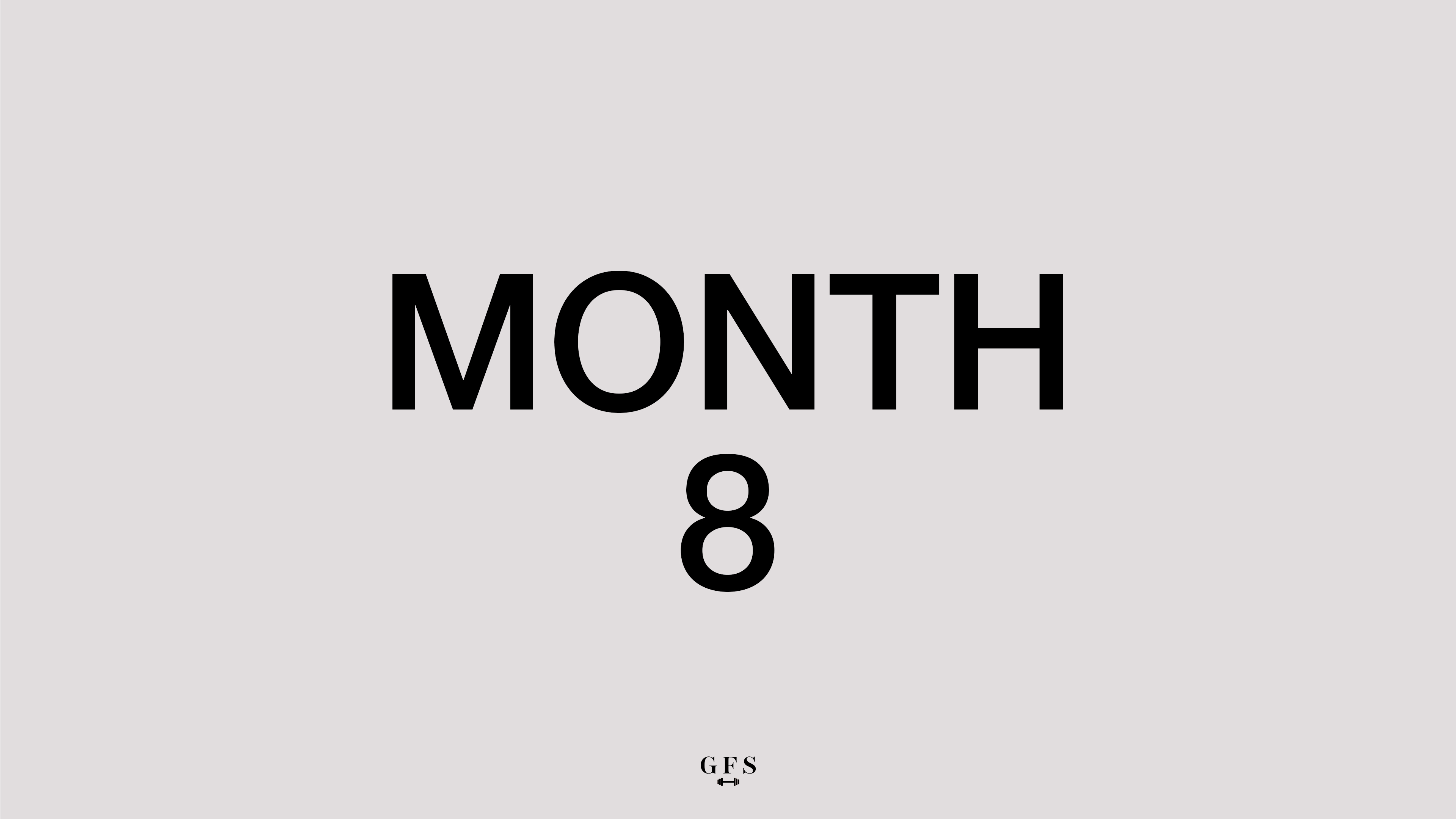 MONTH 8