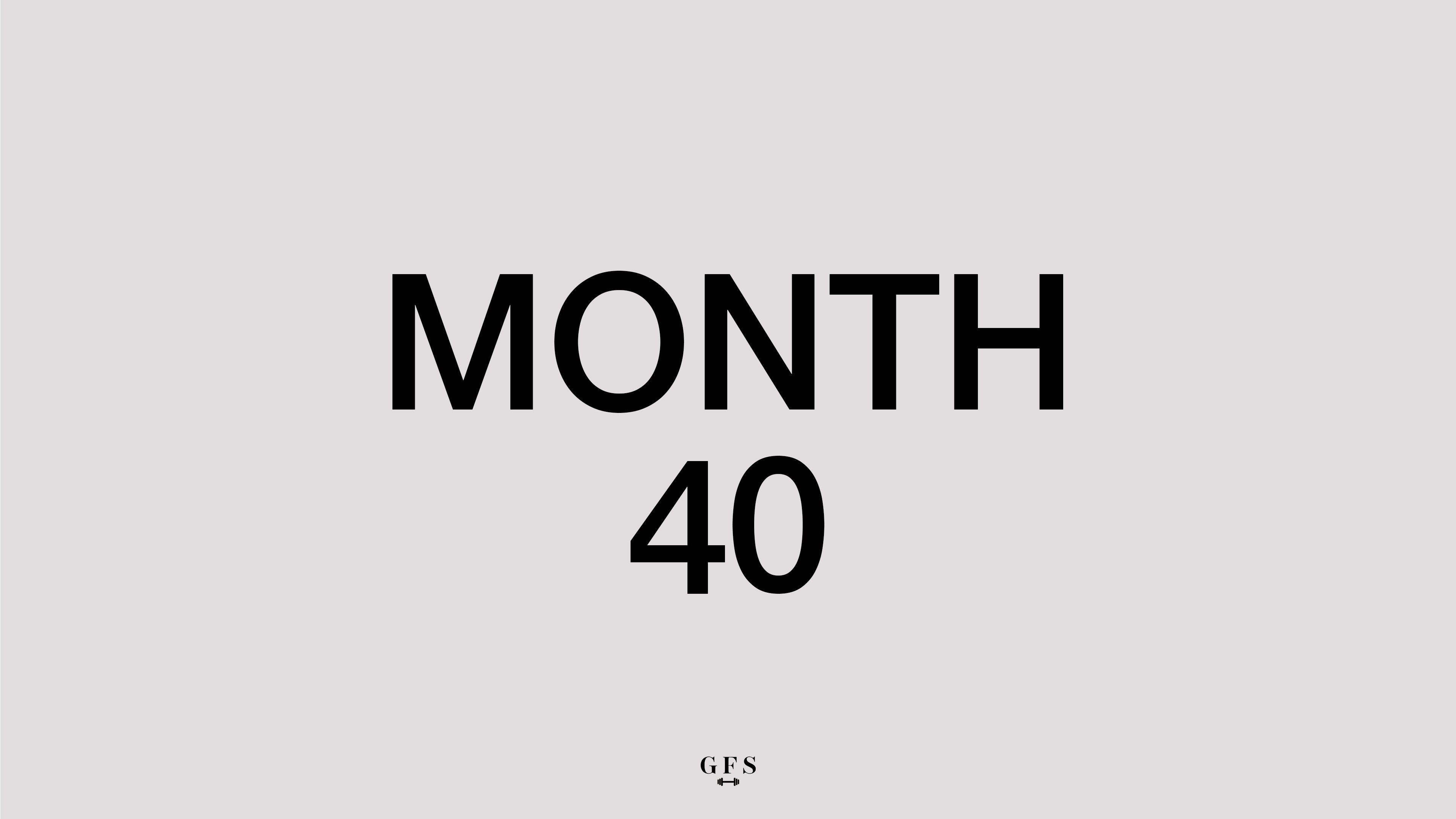Month 40
