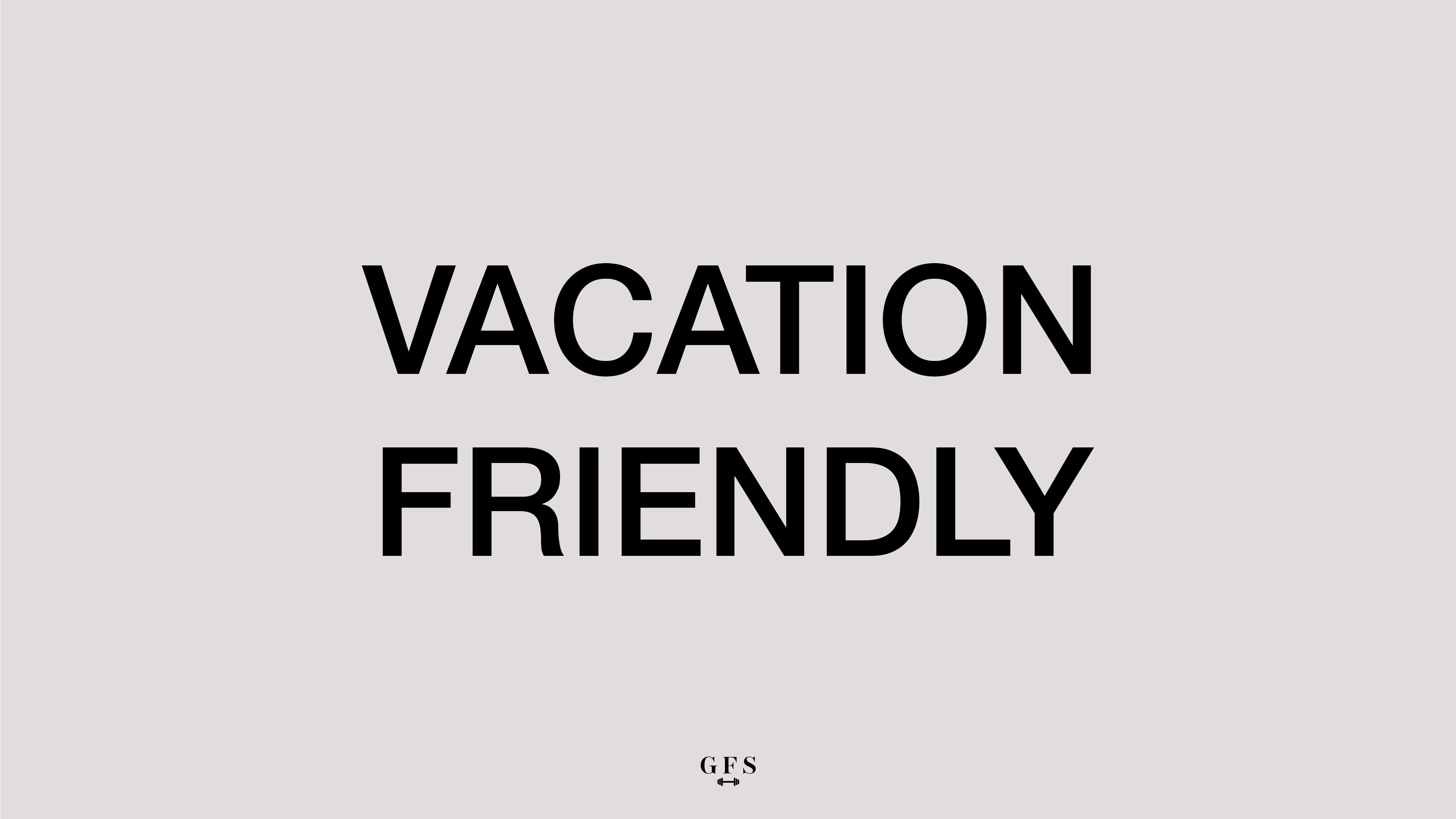 Vacation Friendly