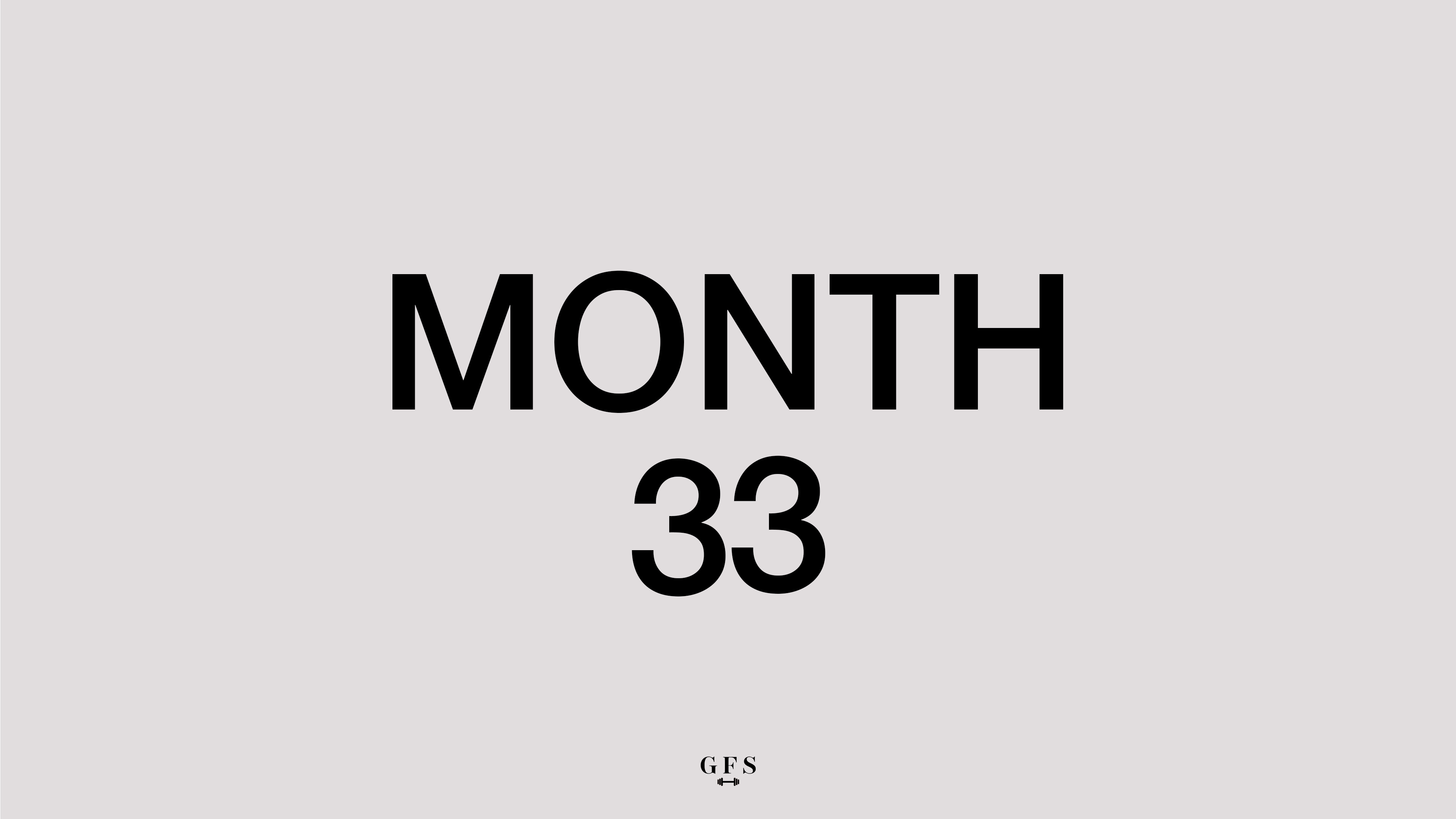 MONTH 33