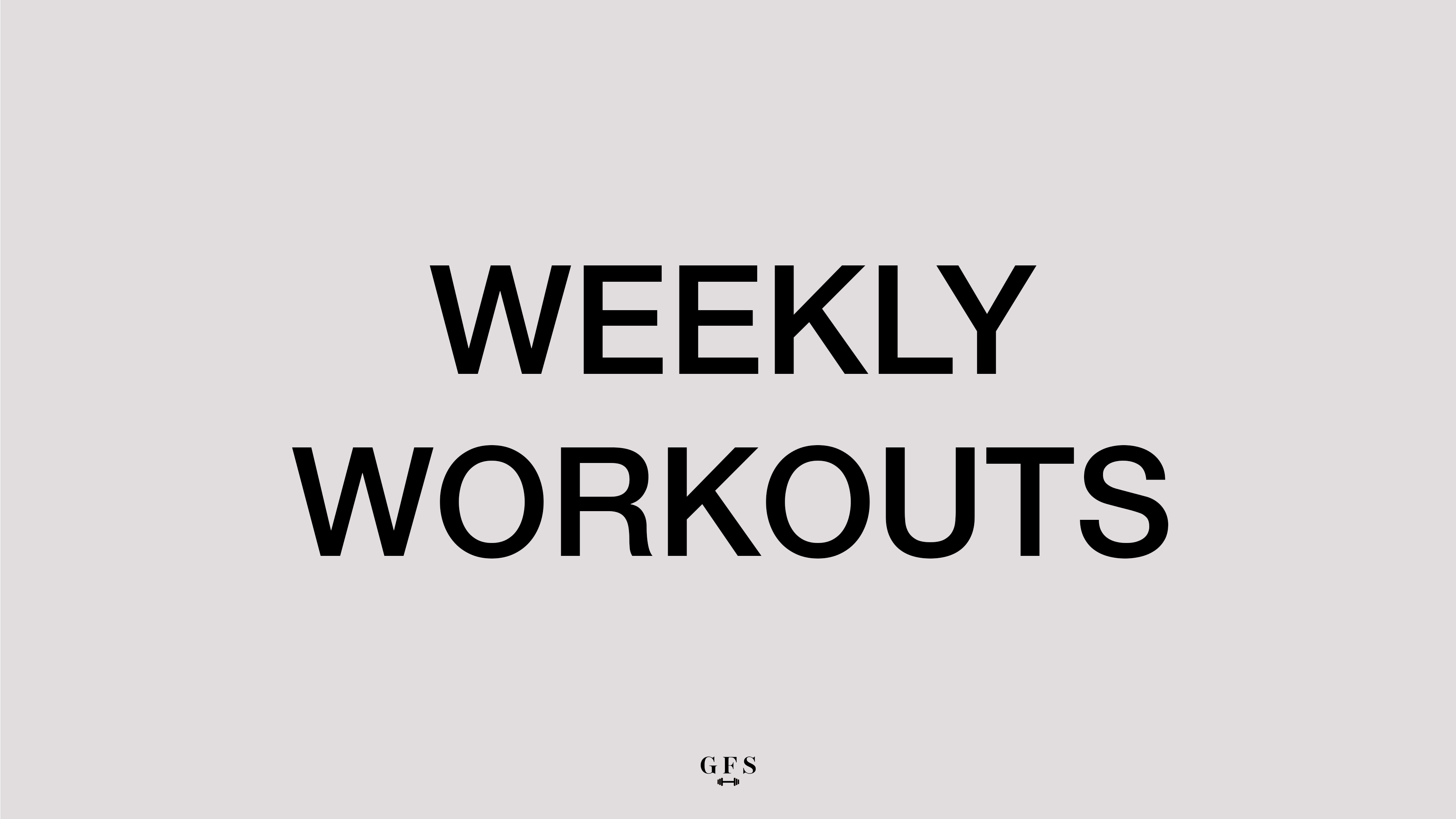 New Weekly Workouts