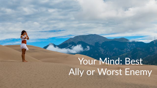 Your Mind can be your Best Ally or Wo...