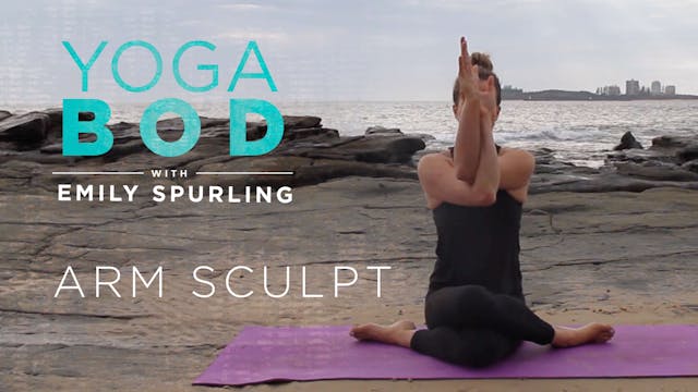 Yoga Bod with Emily Spurling: Arm Sculpt