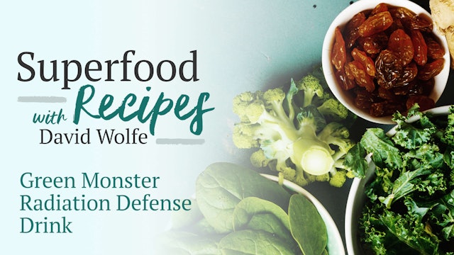 Superfood Recipes: Green Monster Radiation Defense Drink