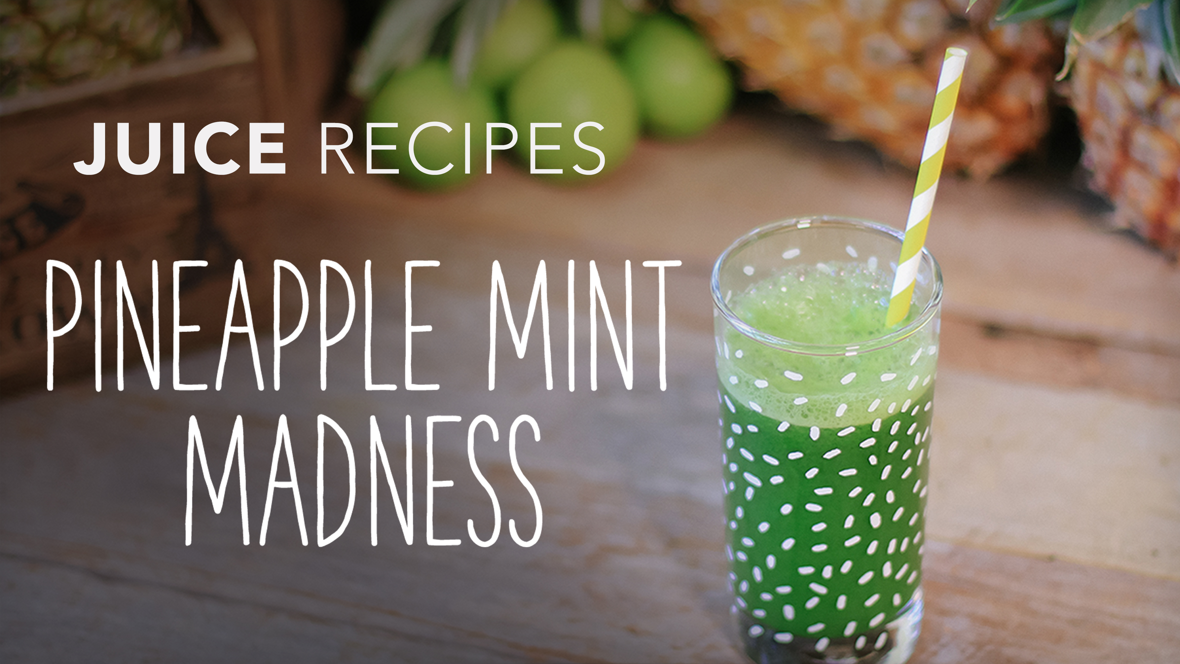 Food Matters Juice Recipes: Pineapple Mint Madness