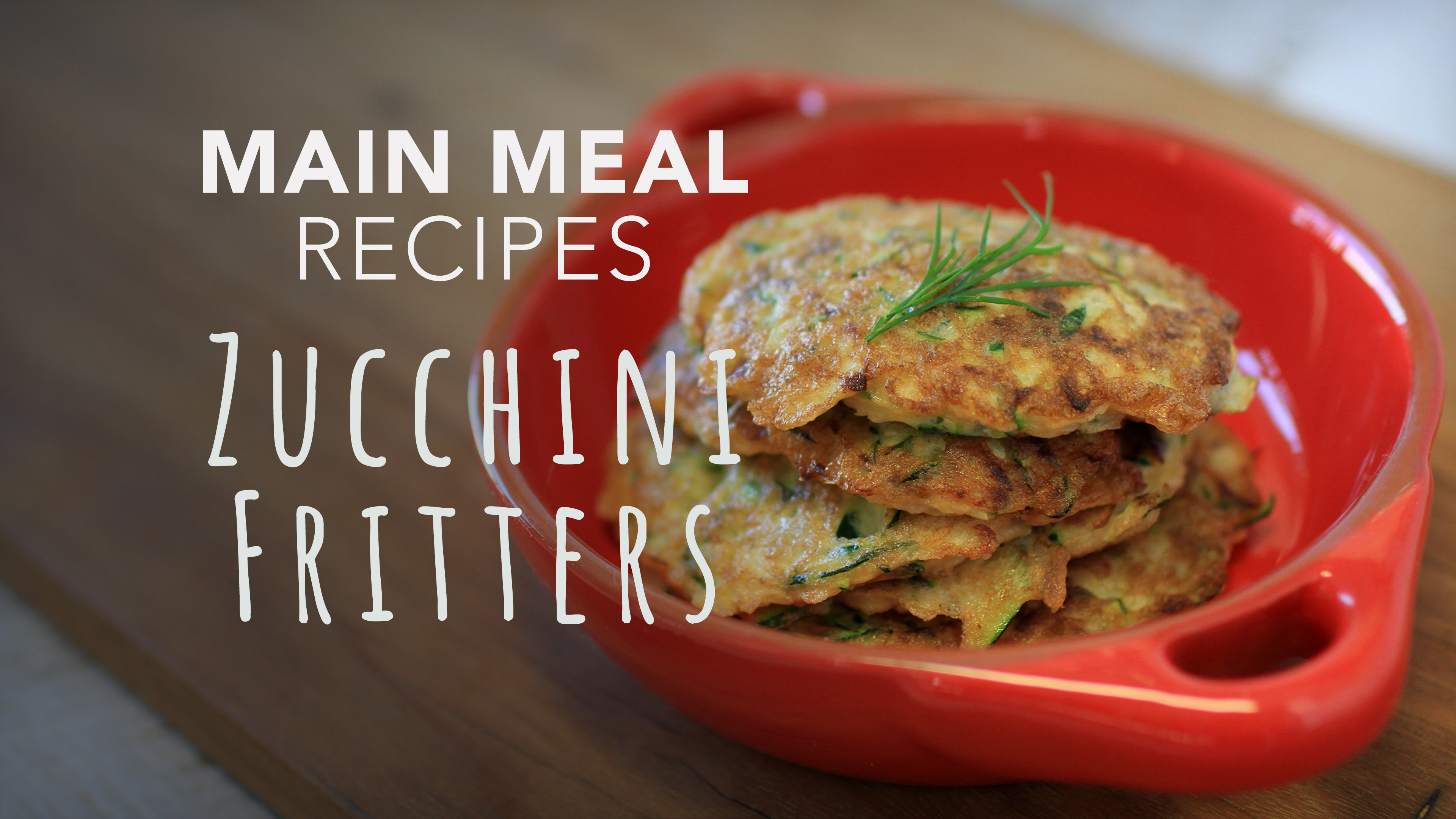 Food Matters Main Meal Recipes: Zucchini Fritters