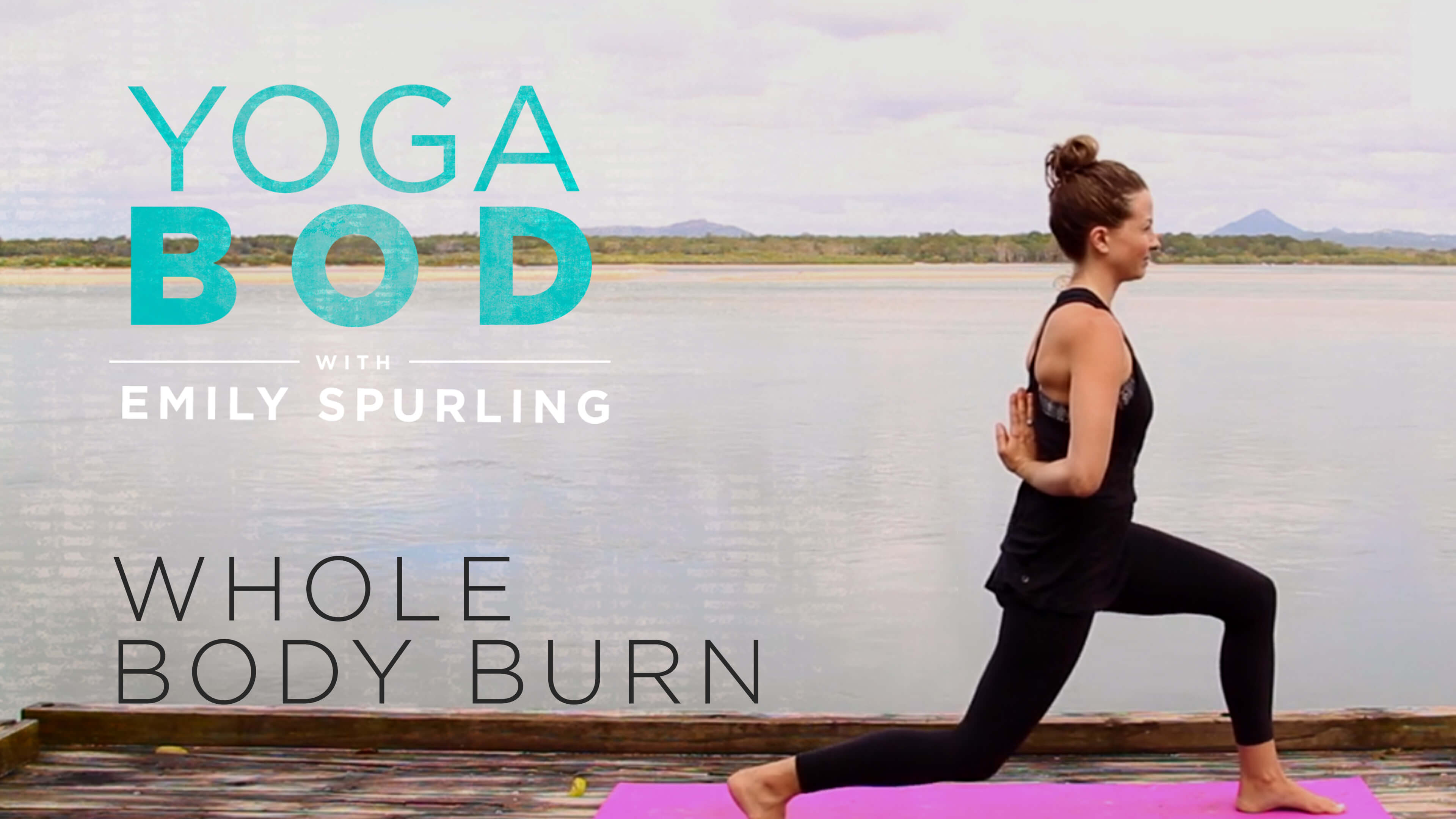 Yoga Bod with Emily Spurling: Whole Body Burn