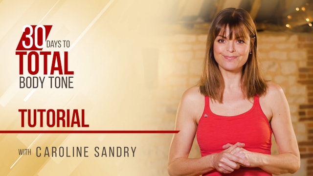 30 Days to Total Body Tone with Caroline Sandry: Tutorial