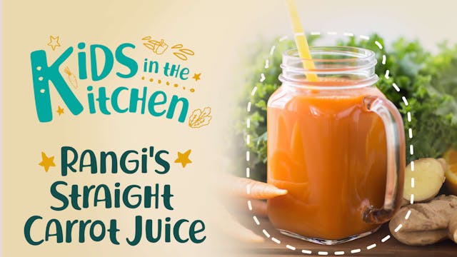 Kids In The Kitchen: Carrot Juice