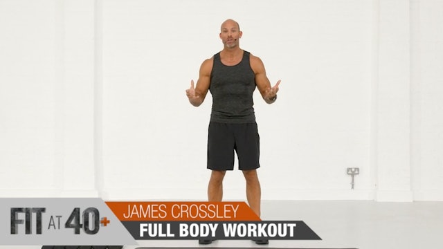 Fit At 40+ with James Crossley: Full Body Workout