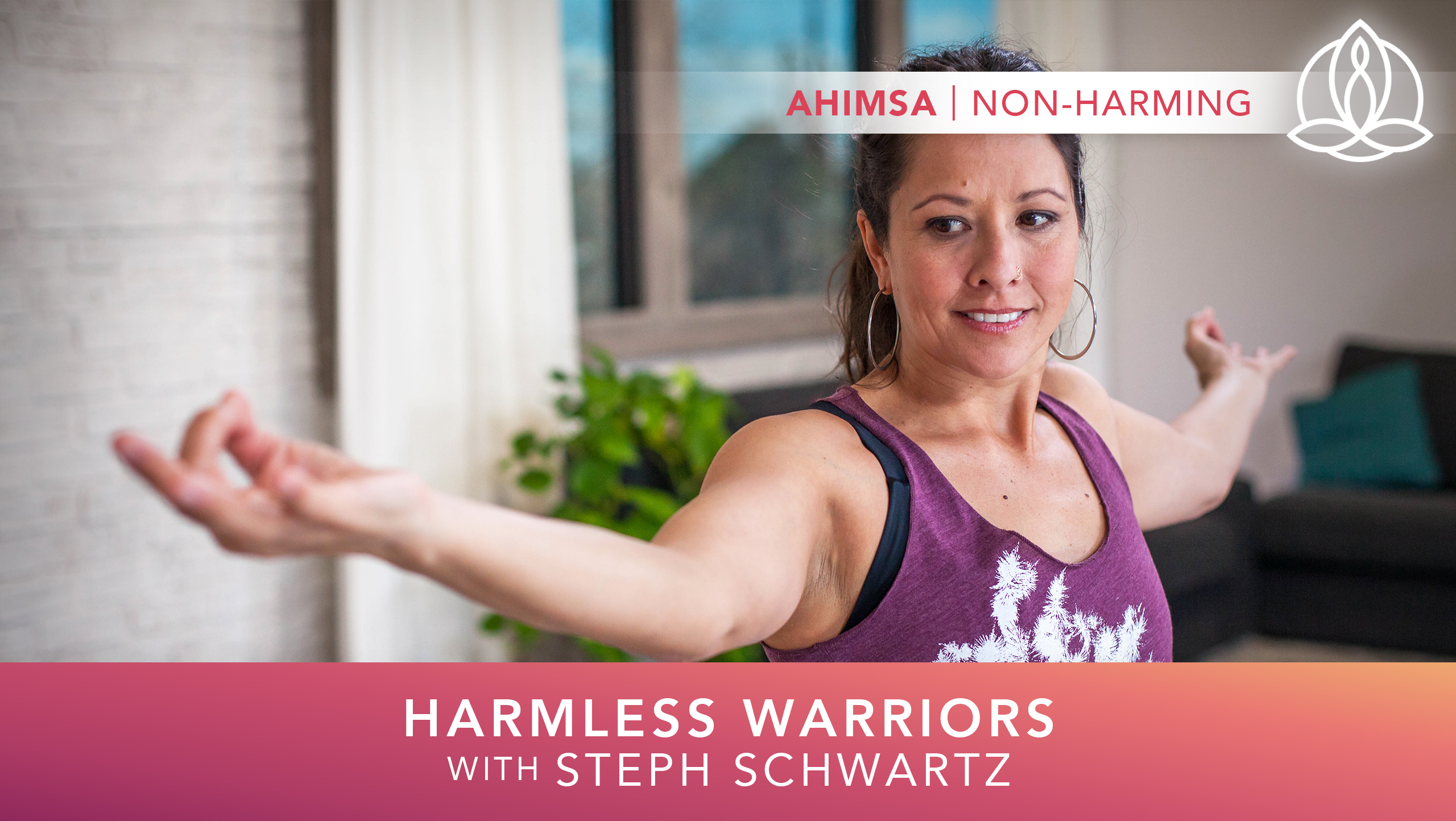 Yoga Every Day: Harmless Warriors