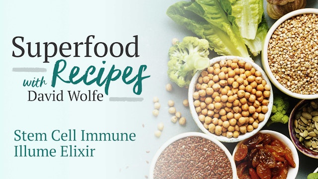 Superfood Recipes: Stem Cell Immune Illume Elixir