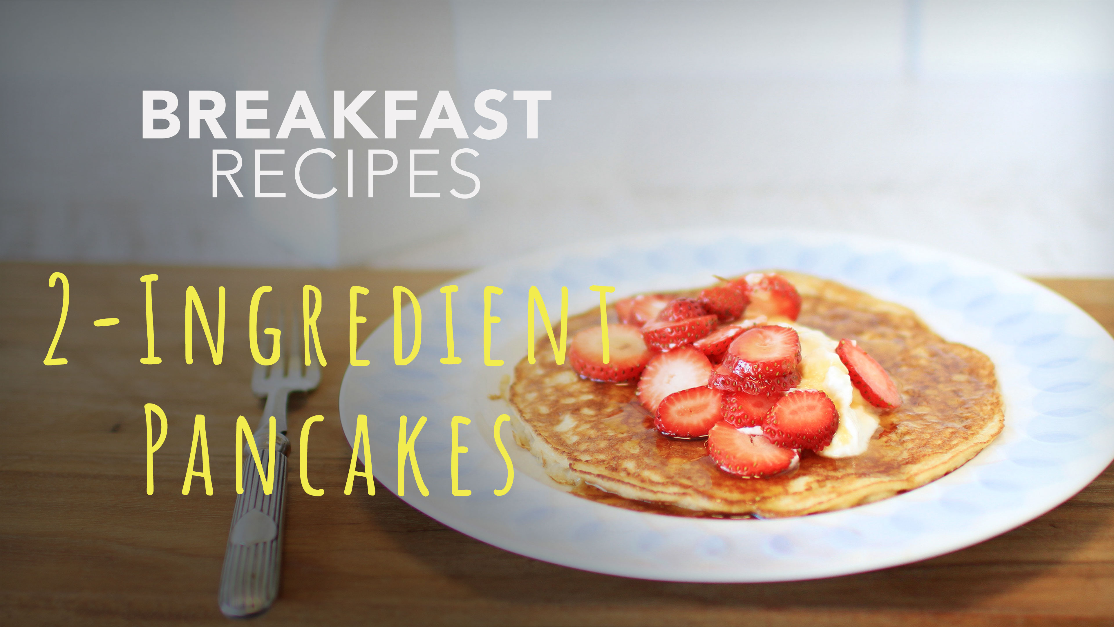 Food Matters Breakfast Recipes: 2-Ingredient Pancakes