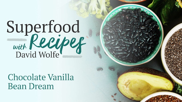 Superfood Recipes: Chocolate Vanilla Bean Dream