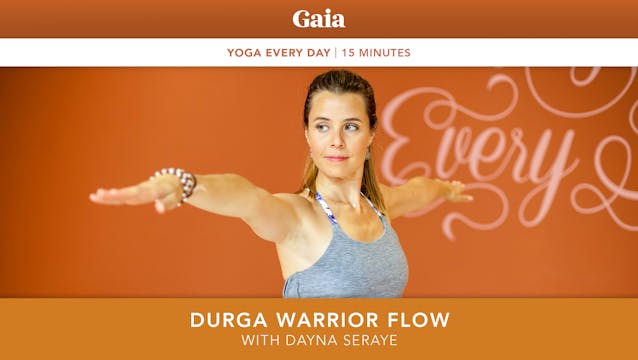 Yoga Every Day: Durga Warrior Flow