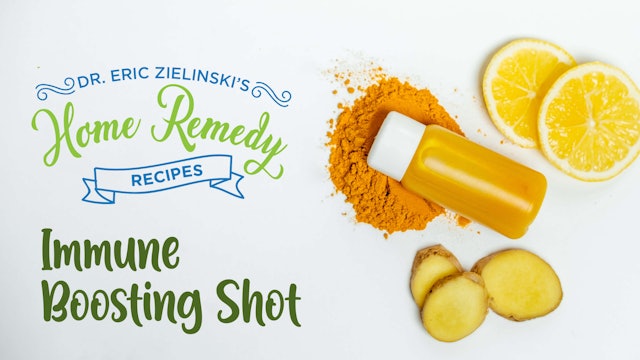 Home Remedies with Dr. Eric Zielinski: Immune Boosting Shot