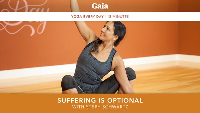 Yoga Every Day: Suffering is Optional