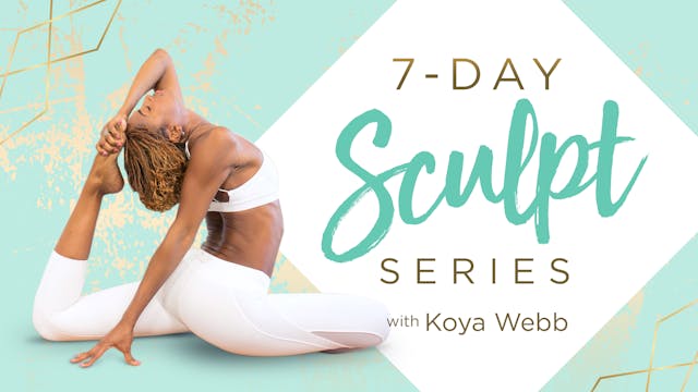 7-Day Sculpt Series with Koya Webb: D...