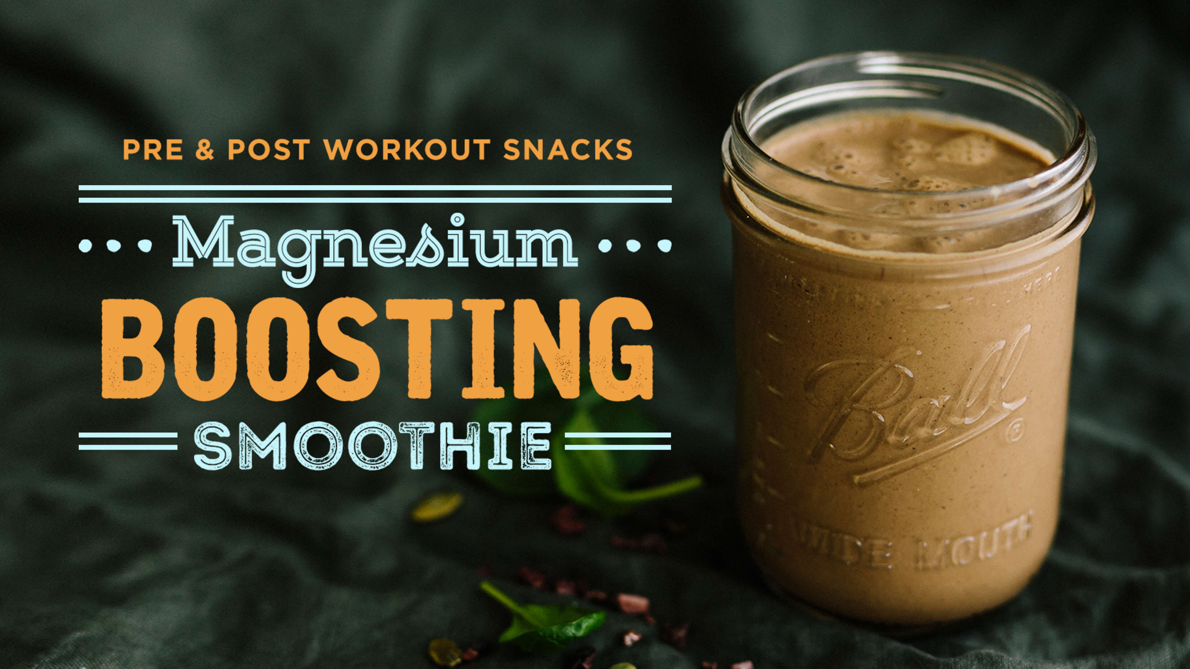 Pre & Post Workout Snacks: Magnesium Boosting Smoothie