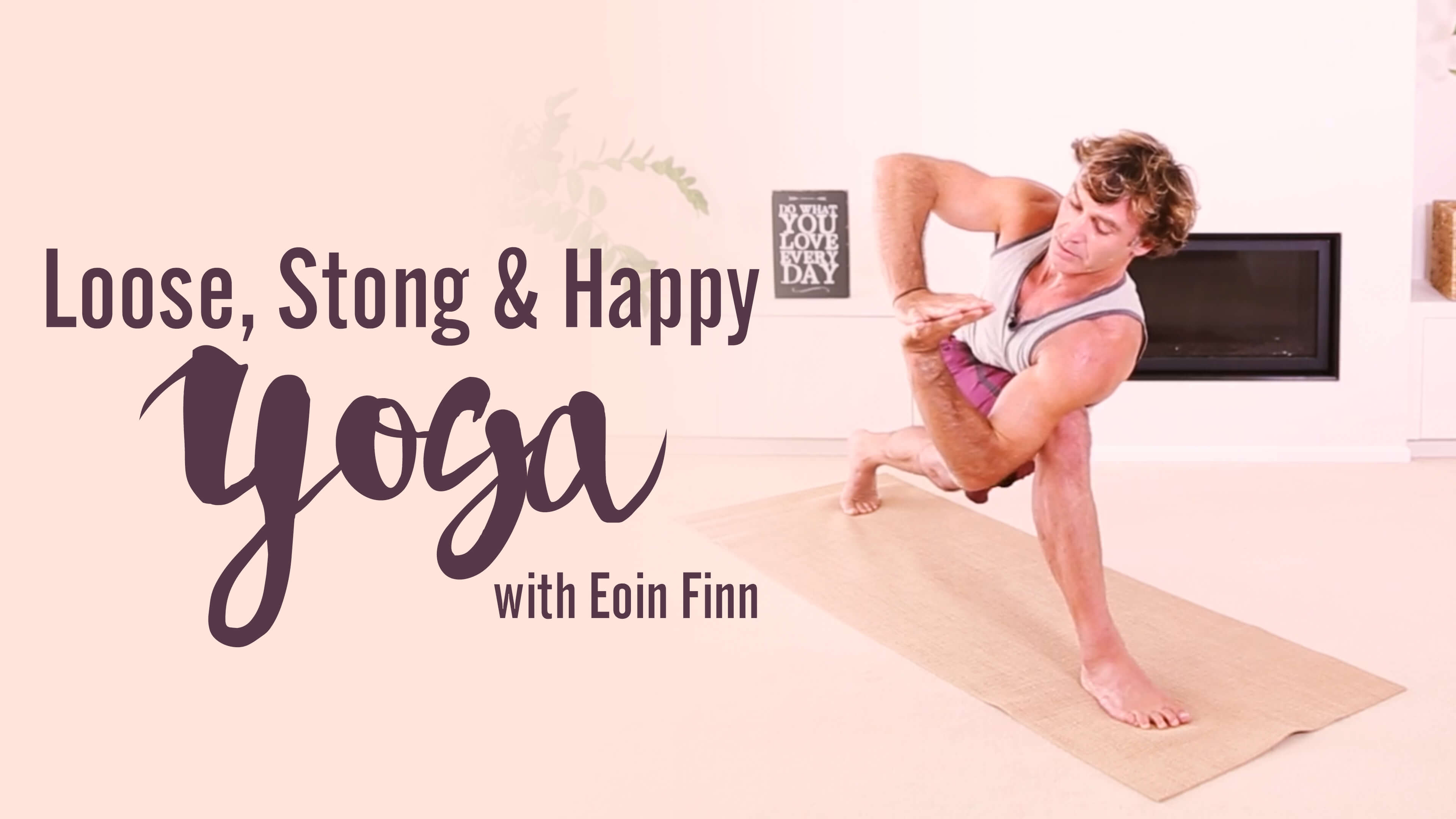 Loose, Strong & Happy Yoga
