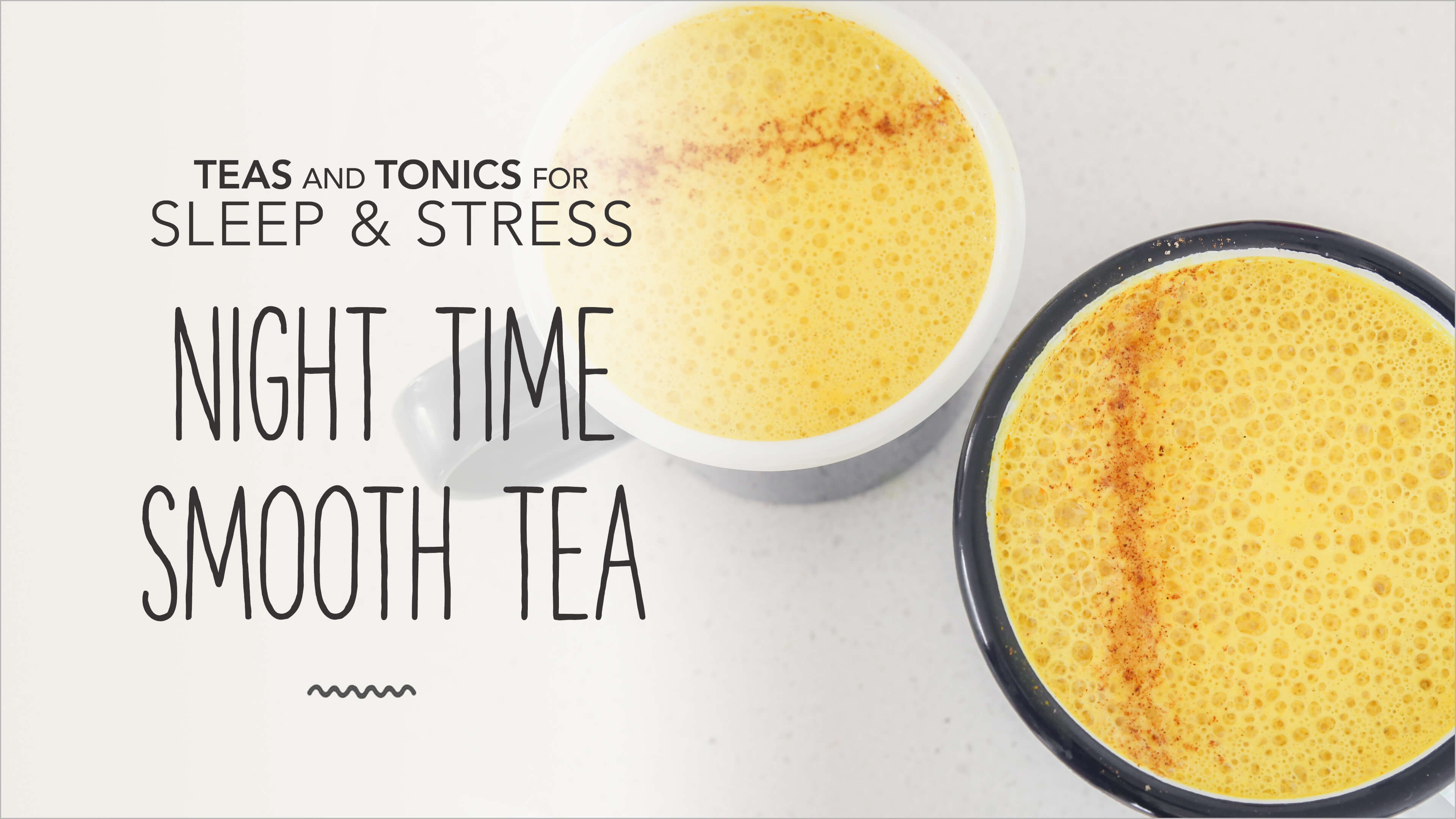 Teas and Tonics for Sleep & Stress: Night-Time Smooth-Tea