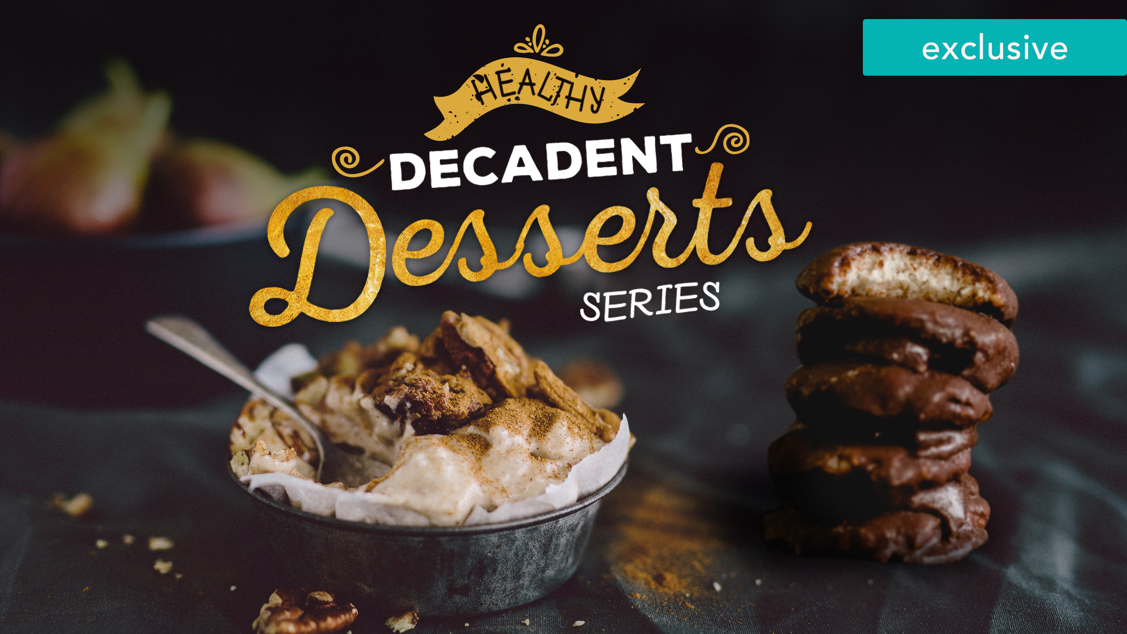 Healthy Decadent Desserts
