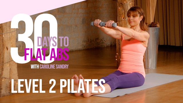 30 Days to Flat Abs with Caroline Sandry: Level 2 Pilates