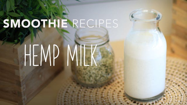 Food Matters Smoothie Recipes: Hemp Milk