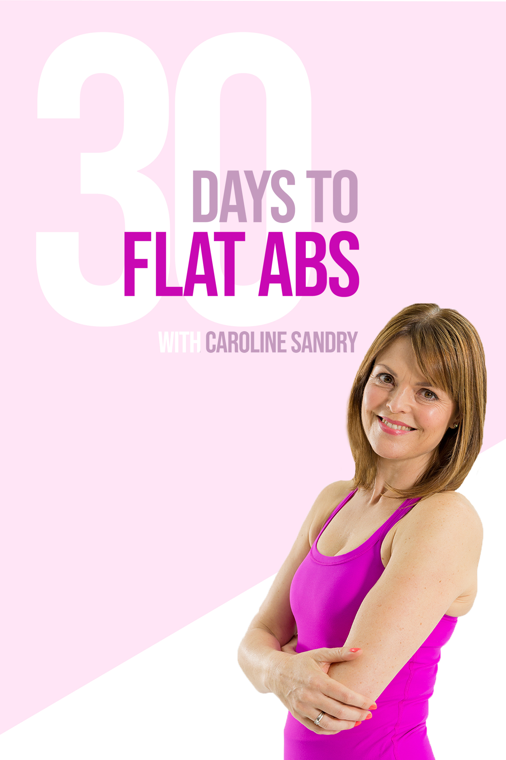 30 Days to Flat Abs with Caroline Sandry