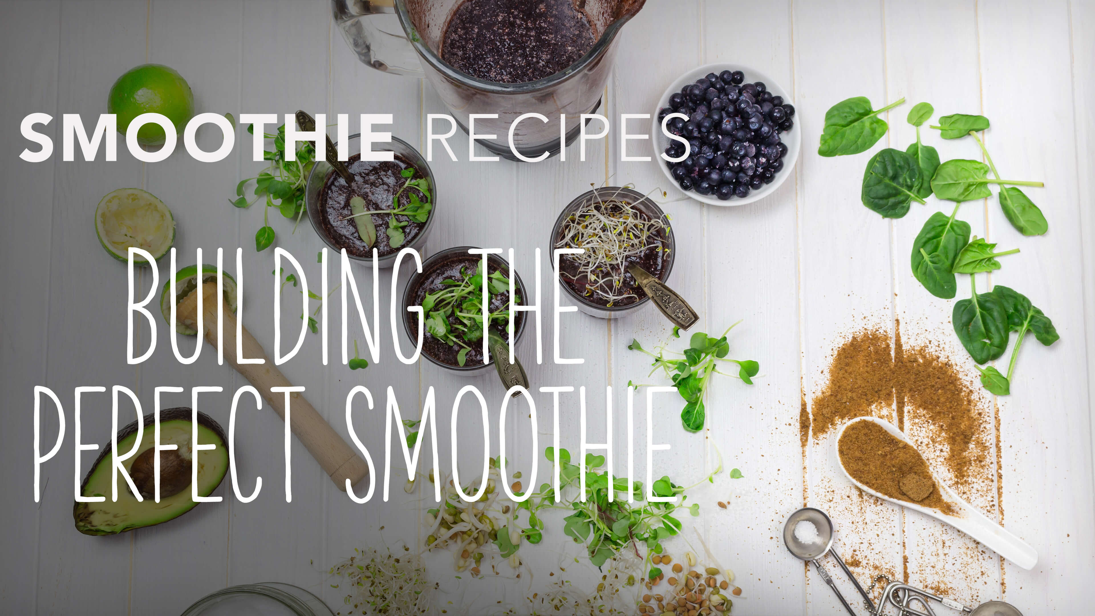 Food Matters Smoothie Recipes: Building The Perfect Smoothie