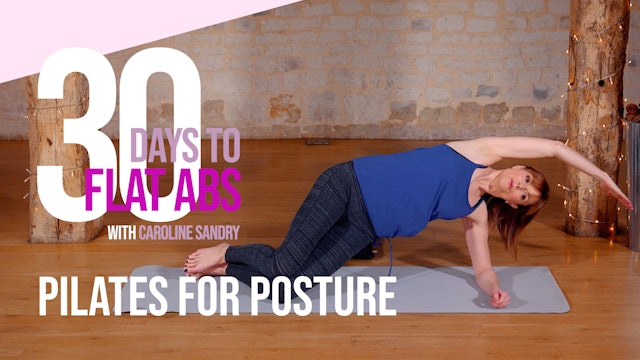 30 Days to Flat Abs with Caroline Sandry: Pilates for Posture