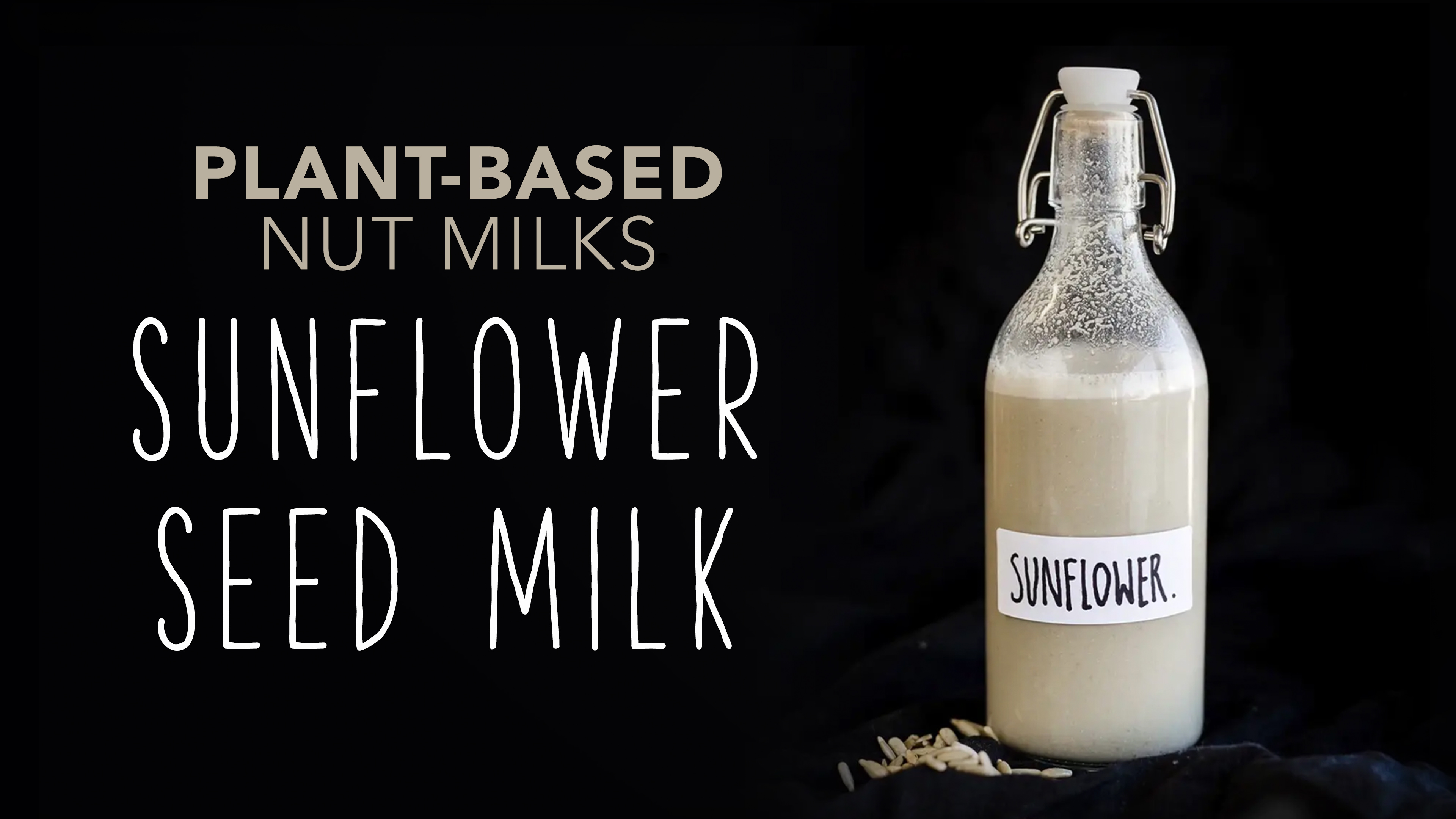 Plant-Based Nut Milks: Sunflower Seed Milk