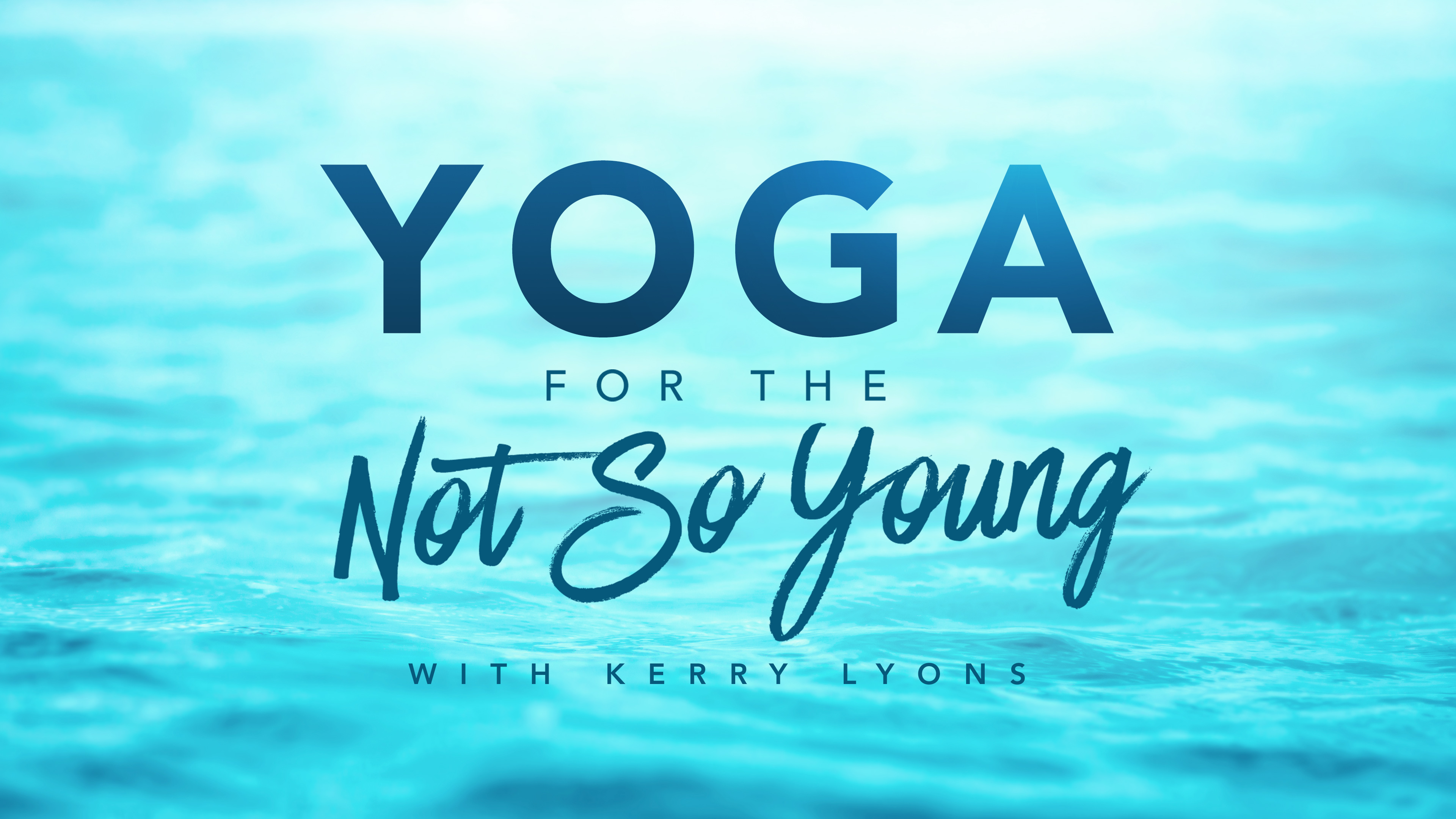 Yoga for the Not So Young
