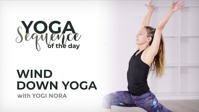 Yoga Sequence of the Day with Yogi Nora: Wind Down Yoga